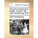 The Art of Preserving Health. a Poem. by John Armstrong, M.D.