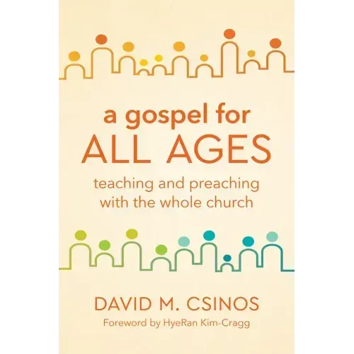 A Gospel for All Ages: Teaching and Preaching with the Whole Church