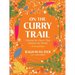 On the Curry Trail: Chasing the Flavor That Seduced the World