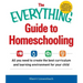 The Everything Guide to Homeschooling: All You Need to Create the Best Curriculum and Learning Environment for Your Child