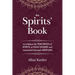 The Spirits' Book: Containing the principles of spiritist doctrine on the immortality of the soul, the nature of spirits and their relati