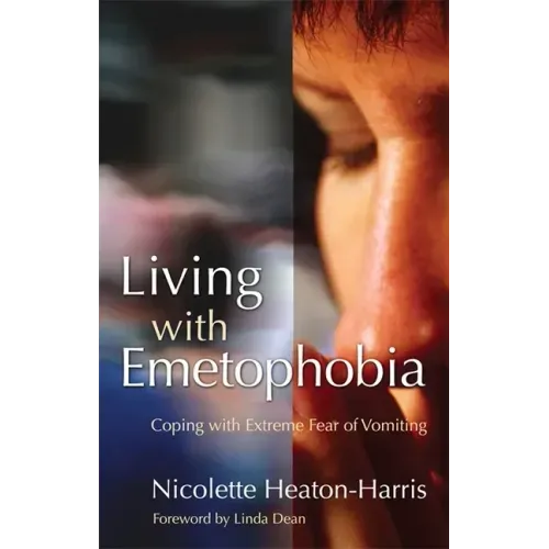 Living with Emetophobia: Coping with Extreme Fear of Vomiting