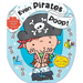 Even Pirates Poop
