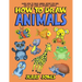How To Draw Animals: Learn How To Draw Animal Books For Kids, Step by Step Guide to Drawing Animals
