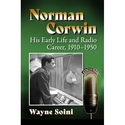 Norman Corwin: His Early Life and Radio Career, 1910-1950