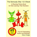 The Seriously Silly 1-2-3 Book: A Rhyming Picture Book for Kids Learning Their Numbers