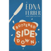 Buttered Side Down - An Edna Ferber Short Story Collection;With an Introduction by Rogers Dickinson
