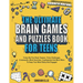 The Ultimate Brain Games And Puzzles Book For Teens: Tricky But Fun Brain Teasers, Trivia Challenges, Crosswords, Word Searches, Cryptograms And Much