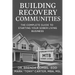 Building Recovery Communities: The Complete Guide to Starting Your Sober Living Business