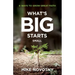 What's Big Starts Small