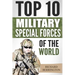 Special Forces: Top 10 Military Special Forces Of The World: Navy Seals, Delta Force, SAS, Secret Missions, Special Force, Commandos