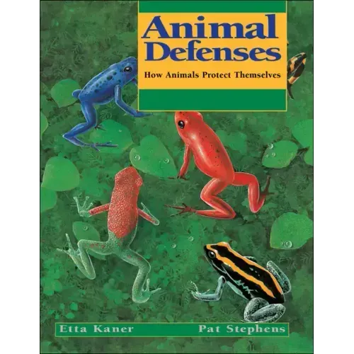 Animal Defenses: How Animals Protect Themselves