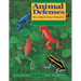 Animal Defenses: How Animals Protect Themselves