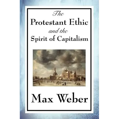 The Protestant Ethic and the Spirit of Capitalism