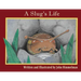 A Slug's Life