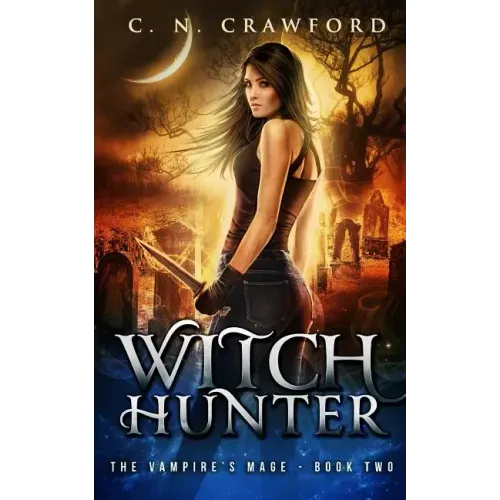 Witch Hunter: An Urban Fantasy Novel