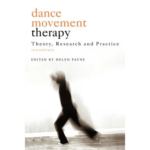 Dance Movement Psychotherapy: Theory, Research and Practice