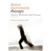 Dance Movement Psychotherapy: Theory, Research and Practice