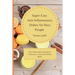 Super-Easy Anti-Inflammatory Dishes for Busy People: Anti-Inflammatory Recipes to Create your Tasty and Healthy Meals