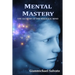 Mental Mastery: The Alchemy of the Magickal Mind