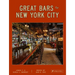 Great Bars of New York City: 30 of Manhattan's Favorite Storied Drinking Establishments