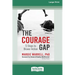 The Courage Gap: 5 Steps to Braver Action [Large Print 16 Pt Edition]