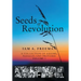 Seeds of Revolution: A Collection of Axioms, Passages and Proverbs, Volume 1