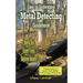 Easy to Understand; Metal Detecting Guidebook: A worthwhile guide: With Useful Tips, Expert Tricks And Beginner Secrets!