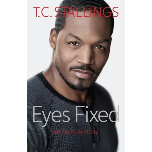 Eyes Fixed: My True Life Story