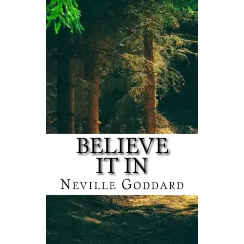 Neville Goddard - Believe it In