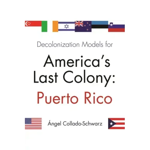 Decolonization Models for America's Last Colony: Puerto Rico