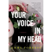 Your Voice in My Head, A Memoir