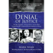 Denial of Justice: Dorothy Kilgallen, Abuse of Power, and the Most Compelling JFK Assassination Investigation in History