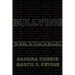 Bullying: The Bullies, the Victims, the Bystanders