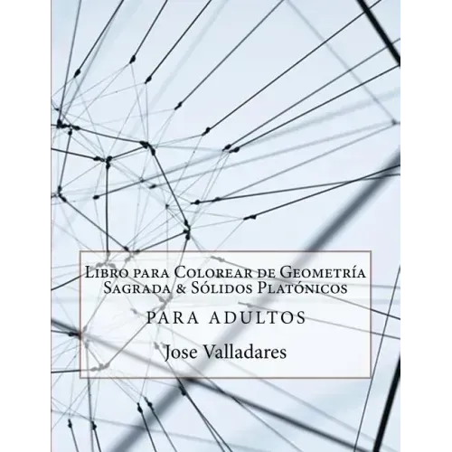Libro para Colorear de Geometría Sagrada & Sólidos Platónicos para Adultos