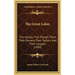 The Great Lakes: The Vessels That Plough Them, Their Owners, Their Sailors, and Their Cargoes (1909)