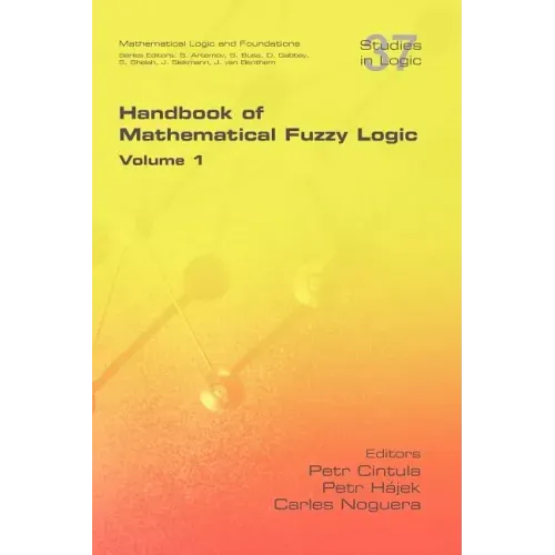 Handbook of Mathematical Fuzzy Logic. Volume 1