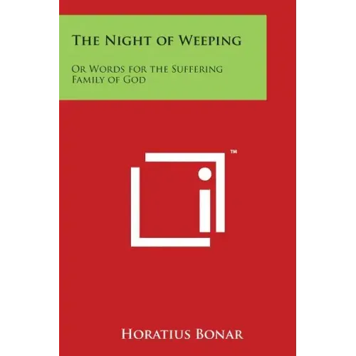 The Night of Weeping: Or Words for the Suffering Family of God