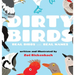 Dirty Birds: Real Birds with Real Names