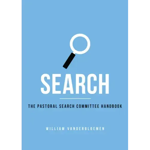 Search: The Pastoral Search Committee Handbook