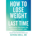 How to Lose Weight for the Last Time: Brain-Based Solutions for Permanent Weight Loss