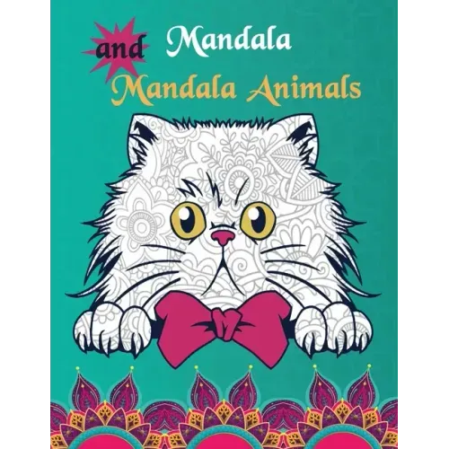 Mandalas and Mandala Animals: Coloring Book for Boys, Girls, and Kids of All Ages