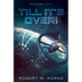 ...Till It's Over!