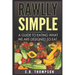 Rawlly Simple: A Guide to Eating What We Are Designed to Eat