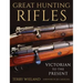 Great Hunting Rifles: Victorian to the Present
