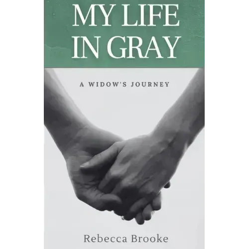 My Life in Gray: A Widow's Journey