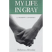 My Life in Gray: A Widow's Journey