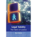 Legal Validity: The Fabric of Justice
