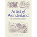 Artist of Wonderland: The Life, Political Cartoons, and Illustrations of Tenniel