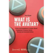 What Is the Avatar?: Fiction and Embodiment in Avatar-Based Singleplayer Computer Games. Revised and Commented Edition